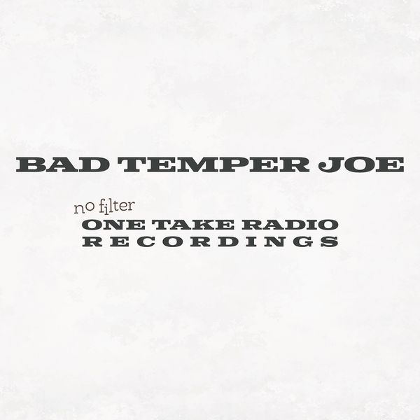 Bad Temper Joe – No Filter (One Take Radio Recordings) (2021) [Official Digital Download 24bit/44,1kHz]