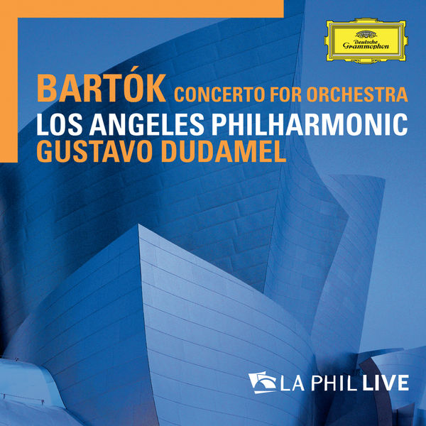 Los Angeles Philharmonic, Gustavo Dudamel – Bartók: Concerto For Orchestra (2014) [Official Digital Download 24bit/96kHz]