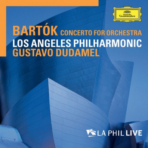 Los Angeles Philharmonic, Gustavo Dudamel – Bartók: Concerto For Orchestra (2014) [FLAC 24bit, 96 kHz]