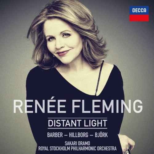 Renée Fleming, Royal Stockholm Philharmonic Orchestra, Sakari Oramo – Distant Light: Barber – Hillborg – Björk (2017) [FLAC 24bit, 96 kHz]