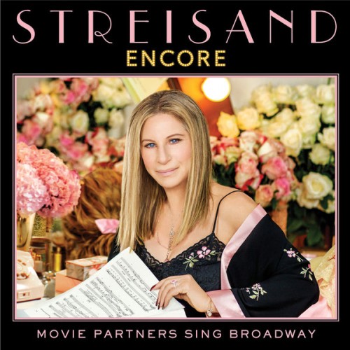 Barbra Streisand – Encore: Movie Partners Sing Broadway (2016) [FLAC 24bit, 48 kHz]