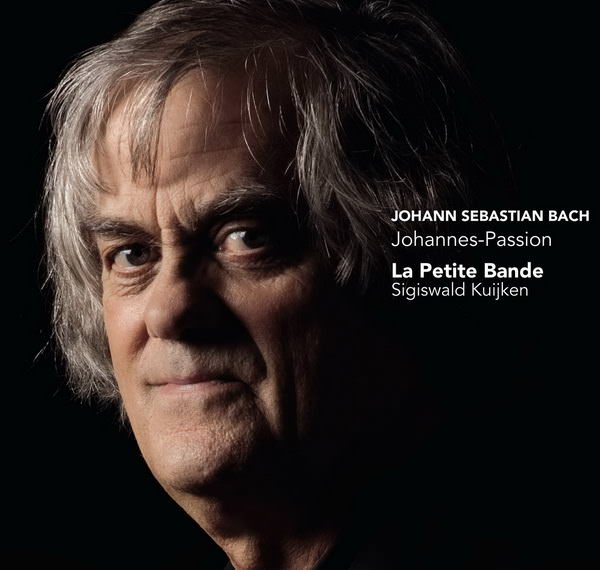 La Petite Bande, Sigiswald Kuijken – Johann Sebastian Bach – St. John Passion, BWV 245 (2012) DSF DSD64