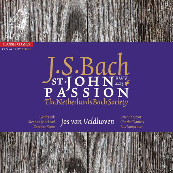 Netherlands Bach Society, Jos Van Veldhoven – J.S. Bach – St. John Passion, BWV 245 (2005) DSF DSD64