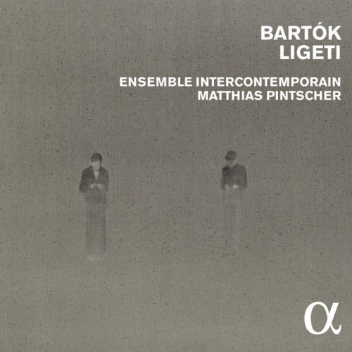Ensemble InterContemporain, Matthias Pintscher – Bartók & Ligeti (2015) [FLAC 24bit, 88,2 kHz]