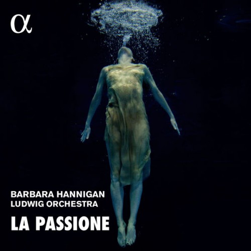 Barbara Hannigan – La Passione: Nono, Haydn & Grisey (2020) [FLAC 24bit, 44,1 kHz]