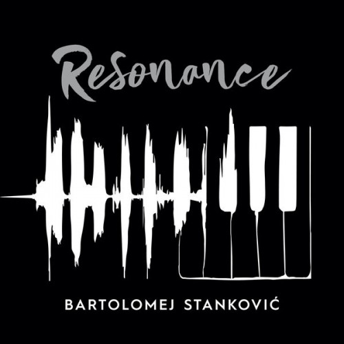 Bartolomej Stankovic – Resonance (2021) [FLAC 24bit, 96 kHz]