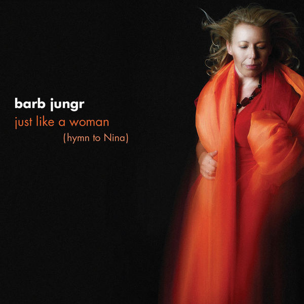 Barb Jungr – Just like a woman – hymn to Nina (2008) [Official Digital Download 24bit/88,2kHz]
