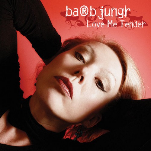 Barb Jungr – Love Me Tender (2005) [FLAC 24bit, 96 kHz]