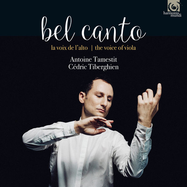 Antoine Tamestit - Bel Canto. The Voice of the Viola (2017/2022) [FLAC 24bit/96kHz]