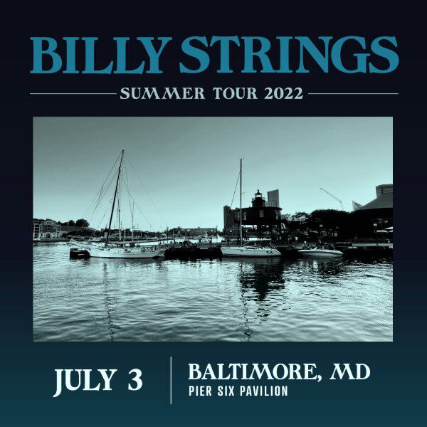 Billy Strings – 2022-07-03 – Pier Six Pavilion, Baltimore, MD (2022) [Official Digital Download 24bit/48kHz]