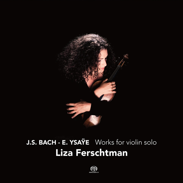 Liza Ferschtman – J.S. Bach, Eugene Ysaye – Works for violin solo (2010) DSF DSD64