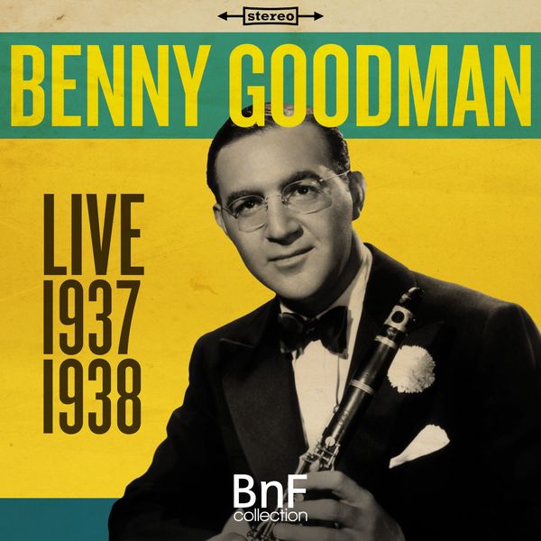 Benny Goodman – Benny Goodman – Live 1937-1938 (2018) [Official Digital Download 24bit/96kHz]