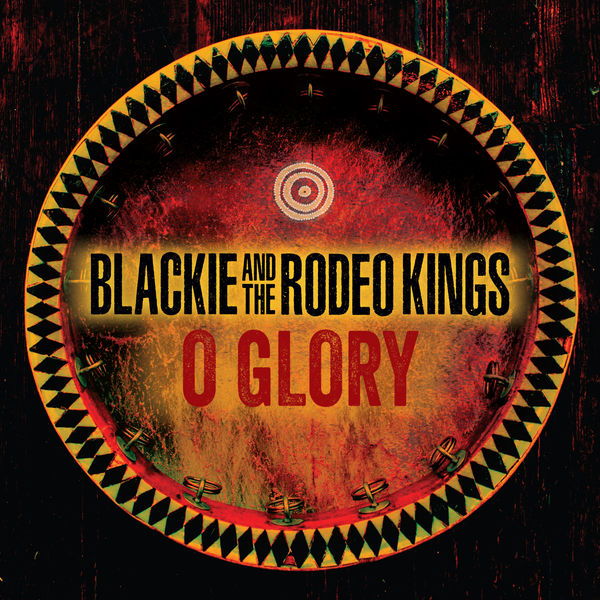 Blackie and The Rodeo Kings - O Glory (2022) [FLAC 24bit/44,1kHz] Download