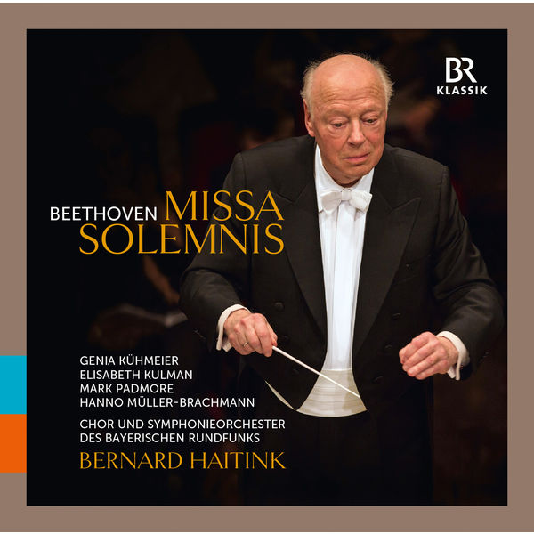 Symphonieorchester des Bayerischen Rundfunks, Bernard Haitink – Beethoven: Missa Solemnis in D major, Op. 123 (2014) [Official Digital Download 24bit/48kHz]