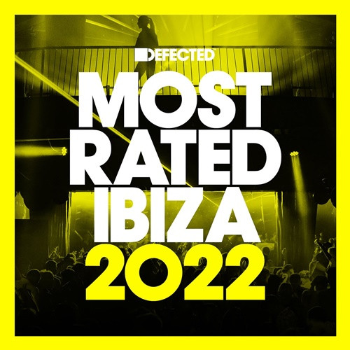 Various Artists - Defected Presents Most Rated Ibiza 2022 (2022) MP3 320kbps Download