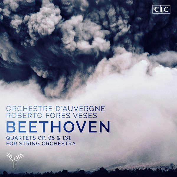 Orchestre d’Auvergne, Roberto Forés Veses – Beethoven: Quartets, Op. 95 & 131 for String Orchestra (2017) [Official Digital Download 24bit/96kHz]