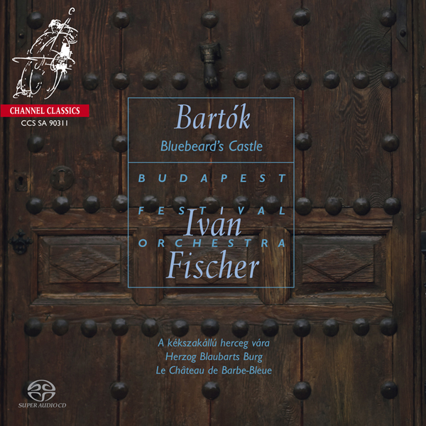 Budapest Festival Orchestra, Ivan Fischer – Bela Bartok – Bluebeard’s Castle (2011) DSF DSD64
