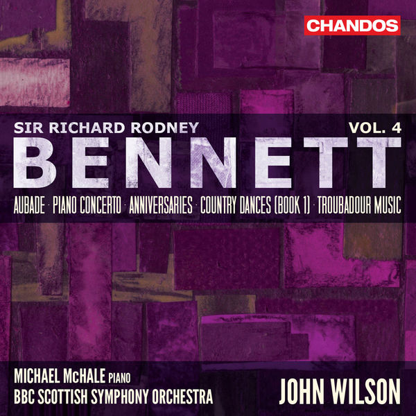 John Wilson, BBC Scottish Symphony Orchestra, Michael McHale – Bennett: Orchestral Works, Vol. 4 (2020) [Official Digital Download 24bit/96kHz]
