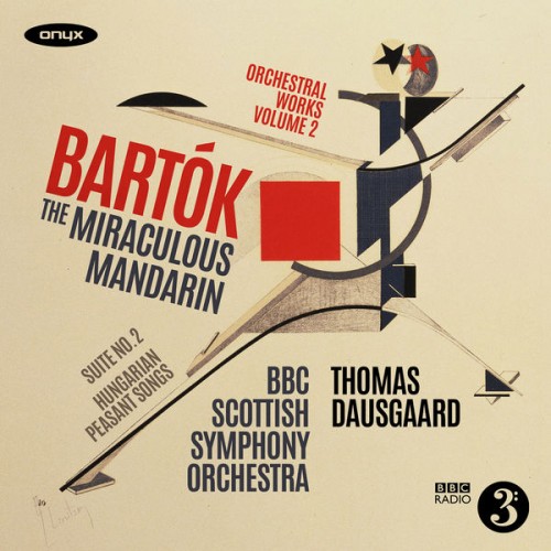 BBC Scottish Symphony Orchestra, Thomas Dausgaard – Bartók: The Miraculous Mandarin, Suite No. 2 & Hungarian Peasant Songs (2021) [FLAC 24bit, 96 kHz]