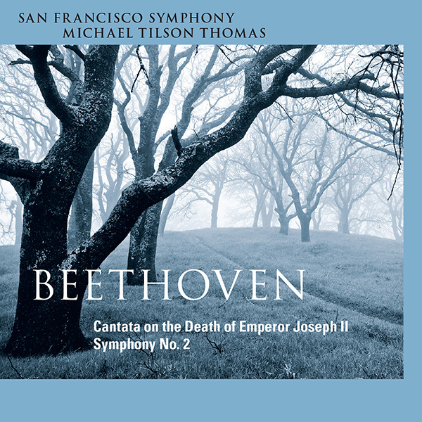 San Francisco Symphony, Michael Tilson Thomas – Beethoven: Cantata on the Death of Emperor Joseph II, Symphony No. 2 (2013) [Official Digital Download 24bit/96kHz]