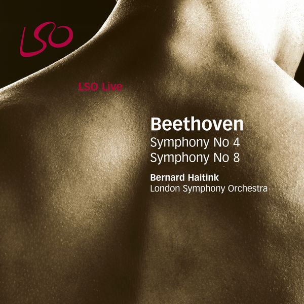 London Symphony Orchestra, Bernard Haitink – Beethoven: Symphonies Nos 4 & 8 (2006) [Official Digital Download 24bit/96kHz]