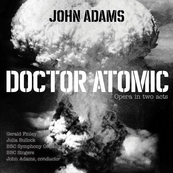 BBC Symphony Orchestra, BBC Singers, John Adams – John Adams: Doctor Atomic (2018) [Official Digital Download 24bit/48kHz]