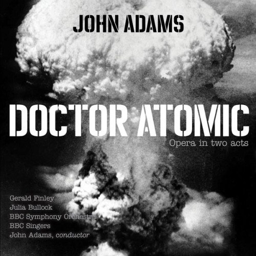 BBC Symphony Orchestra, BBC Singers, John Adams – John Adams: Doctor Atomic (2018) [FLAC 24bit, 48 kHz]