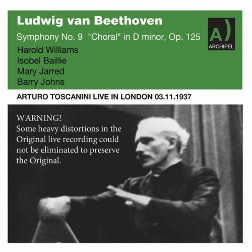 BBC Symphony Orchestra, Arturo Toscanini, Harold Williams – Beethoven Symphony No. 9 Toscanini live in London 1937 (2021) [FLAC 24bit, 48 kHz]