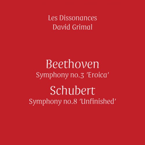 Les Dissonances, David Grimal – Beethoven: Symphony No. 3; Schubert: Symphony No. 8 (2016) [FLAC 24bit, 48 kHz]