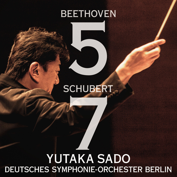 Deutsches Symphonie-Orchester Berlin, Yutaka Sado – Beethoven 5, Schubert 7 (2014) [Official Digital Download 24bit/96kHz]