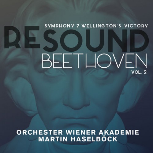 Orchester Wiener Akademie, Martin Haselböck – Beethoven: Symphony 7 & Wellington’s Victory – Beethoven Resound, Vol. 2 (2015) [FLAC 24bit, 96 kHz]