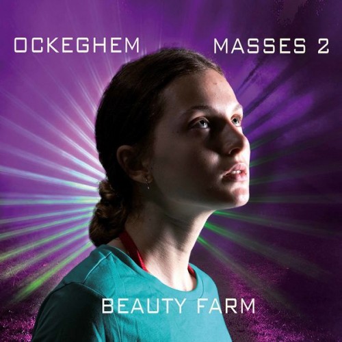 Beauty Farm – Ockeghem – Masses, Vol. 2 (2019) [FLAC 24bit, 96 kHz]