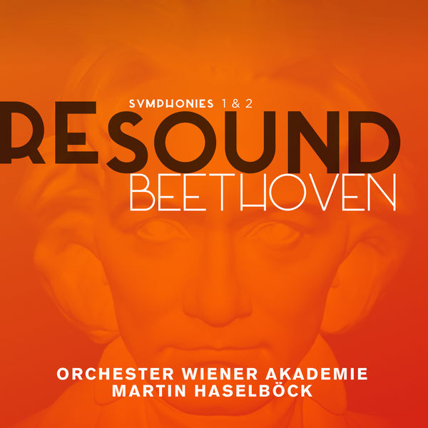 Orchester Wiener Akademie, Martin Haselböck – Beethoven: Symphonies 1 & 2 – Beethoven Resound, Vol. 1 (2015) [Official Digital Download 24bit/96kHz]