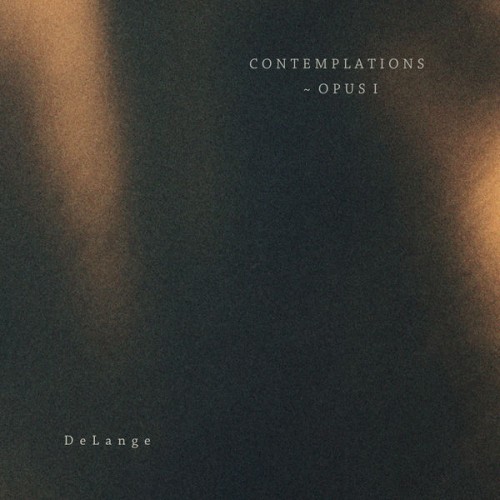 Delange – Contemplations ~ Opus I (2022) [FLAC 24bit, 96 kHz]