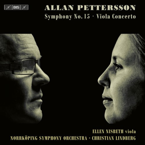 Ellen Nisbeth, Norrköping Symphony Orchestra, Christian Lindberg – Pettersson: Symphony No. 15 & Viola Concerto (2022) [FLAC 24bit, 96 kHz]