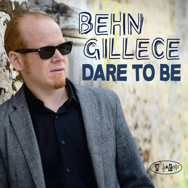 Behn Gillece – Dare to Be (2016) [Official Digital Download 24bit/88,2kHz]