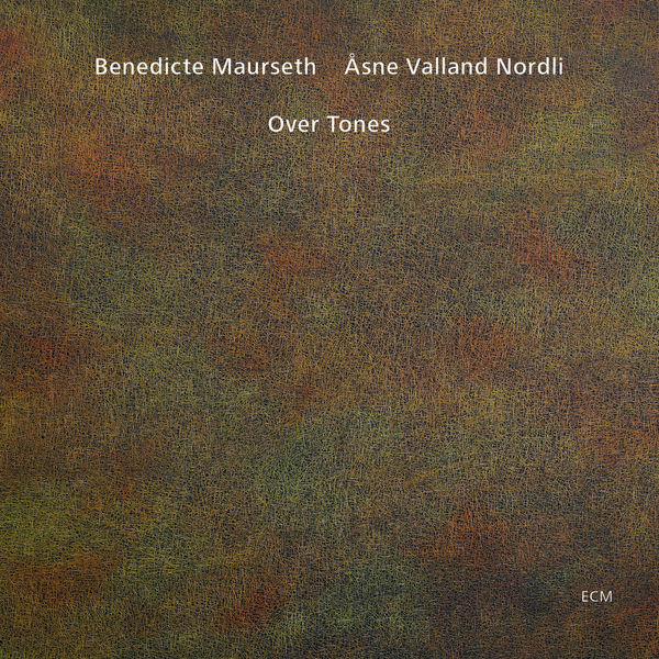 Benedicte Maurseth, Åsne Valland Nordli – Over Tones (2014) [Official Digital Download 24bit/96kHz]