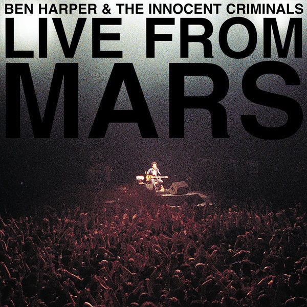 Ben Harper & The Innocent Criminals – Live From Mars (2001/2016) [Official Digital Download 24bit/44,1kHz]