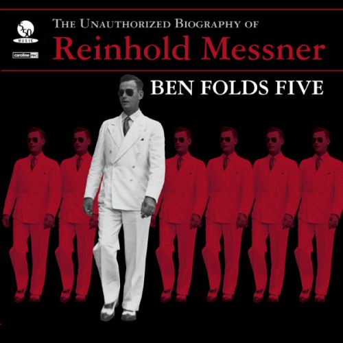 Ben Folds Five – The Unauthorized Biography Of Reinhold Messner (1999/2017) [FLAC 24bit, 96 kHz]