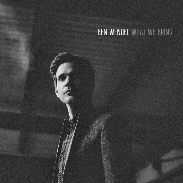 Ben Wendel – What We Bring (2016) [Official Digital Download 24bit/44,1kHz]