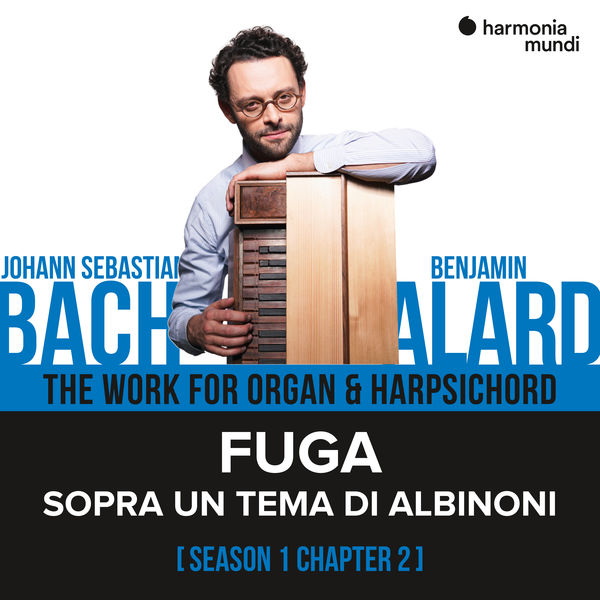 Benjamin Alard – Bach: The Work for Organ & Harpsichord, Chapter II – 1. Sopra un tema di Albinoni (2017) [Official Digital Download 24bit/44,1kHz]