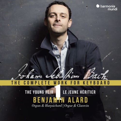 Benjamin Alard – J.S. Bach: The Complete Works for Keyboard, Vol. 1 (2018) [FLAC 24bit, 88,2 kHz]