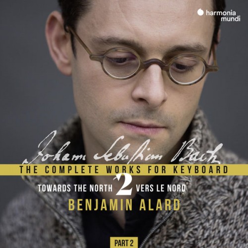 Benjamin Alard – J.S. Bach: Complete Keyboard Edition, Vol. 2.2 (2019) [FLAC 24bit, 96 kHz]