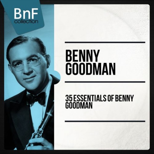 Benny Goodman – 35 Essentials of Benny Goodman (2014) [FLAC 24bit, 96 kHz]