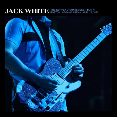 Jack White – 04/17/22 Agganis Arena, Boston, MA (2022) MP3 320kbps