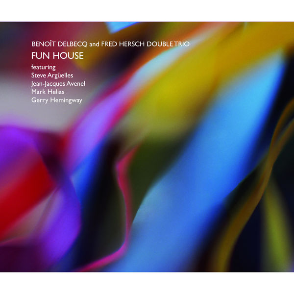 Benoit Delbecq – Fun House (2014) [Official Digital Download 24bit/88,2kHz]