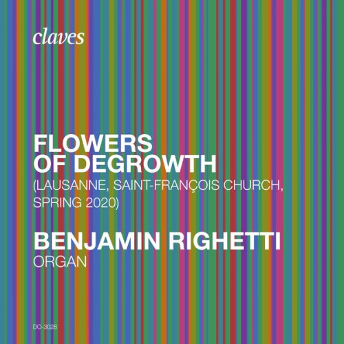 Benjamin Righetti – Flowers of Degrowth (2020) [FLAC 24bit, 96 kHz]