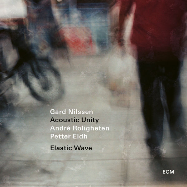 Gard Nilssen Acoustic Unity - Elastic Wave (2022) [FLAC 24bit/88,2kHz]