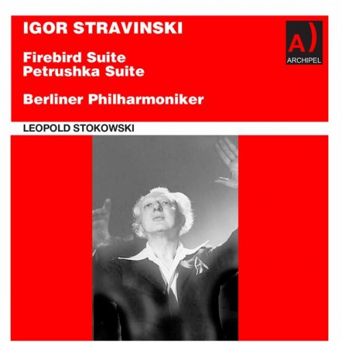 Berlin Philharmonic, Leopold Stokowski – Stravinsky: The Firebird Suite & Petrushka (2021) [FLAC 24bit, 96 kHz]