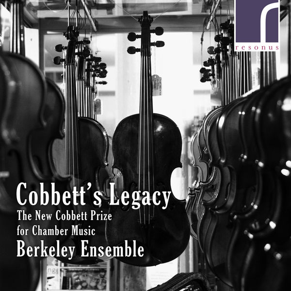 Berkeley Ensemble – Cobbett’s Legacy: The New Cobbett Prize for Chamber Music (2019) [Official Digital Download 24bit/96kHz]